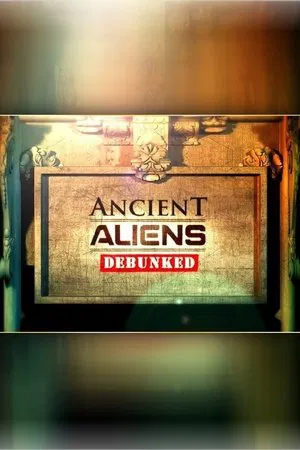 Постер: Ancient Aliens Debunked