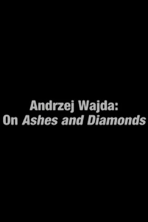 Постер: Andrzej Wajda: On Ashes and Diamonds