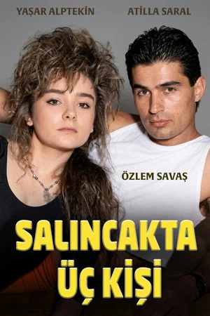 Постер: Salıncakta Üç Kişi