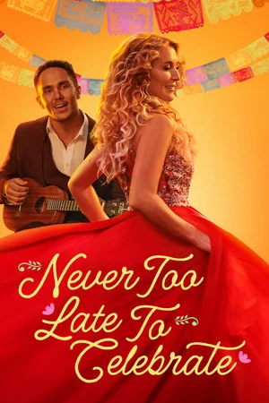 Постер: Never Too Late to Celebrate