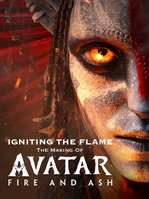 Постер: Igniting the Flame: The Making of “Avatar: Fire and Ash”