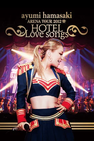 Постер: ayumi hamasaki ARENA TOUR 2012 A ～HOTEL Love songs～