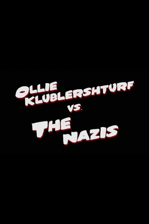 Постер: Ollie Klublershturf vs. the Nazis