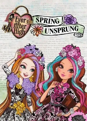 Постер: Ever After High: Spring Unsprung