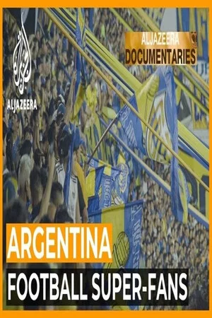 Постер: The Fans Who Make Football: Boca Juniors FC