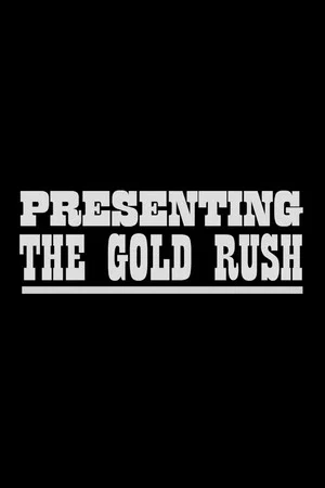 Постер: Presenting the Gold Rush