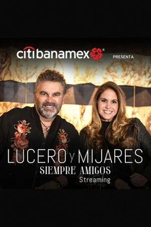 Постер: Lucero y Mijares: Siempre Amigos