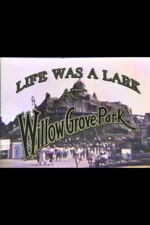 Постер: Life Was a Lark at Willow Grove Park