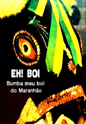 Постер: Eh! Boi: O Bumba-Meu-Boi do Maranhão