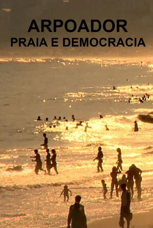 Постер: Arpoador, Praia and Democracy