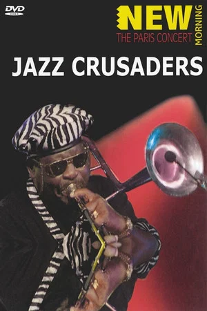 Постер: Jazz Crusaders - New Morning The Paris Concert