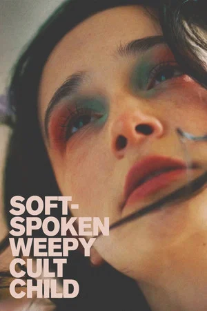 Постер: Soft-Spoken Weepy Cult Child