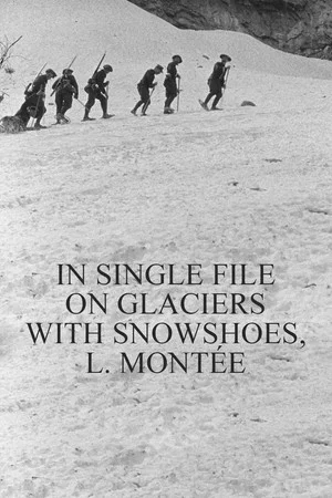 Постер: In Single File on Glaciers With Snowshoes, l. Montée