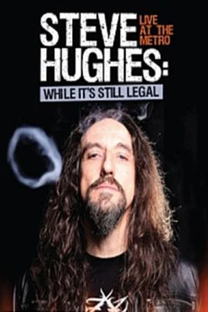 Постер: Steve Hughes: While It's Still Legal