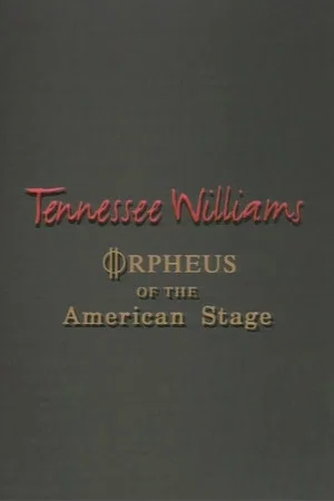 Постер: Tennessee Williams: Orpheus of the American Stage