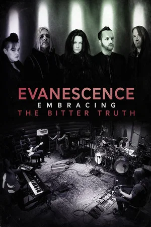 Постер: Evanescence: Embracing the Bitter Truth