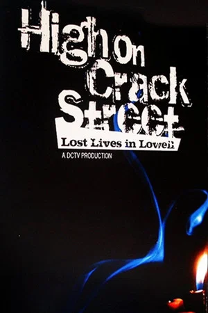 Постер: High on Crack Street: Lost Lives in Lowell