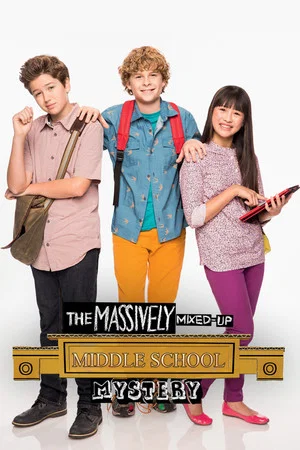 Постер: The Massively Mixed-Up Middle School Mystery