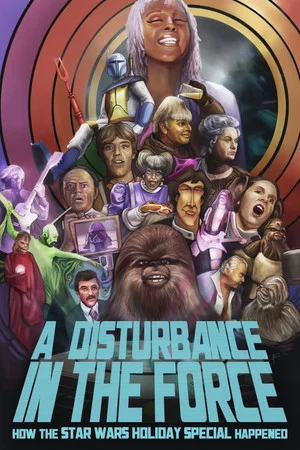 Постер: A Disturbance in the Force: How the Star Wars Holiday Special Happened