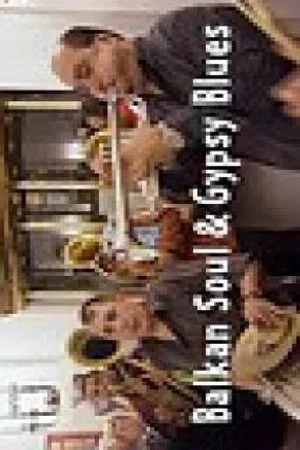 Постер: Balkan Soul & Gypsy Blues