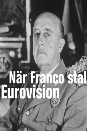 Постер: När Franco stal Eurovision