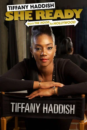Постер: Tiffany Haddish: She Ready! From the Hood to Hollywood!