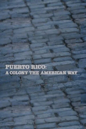Постер: Puerto Rico: A Colony the American Way