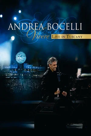 Постер: Andrea Bocelli - Vivere Live in Tuscany
