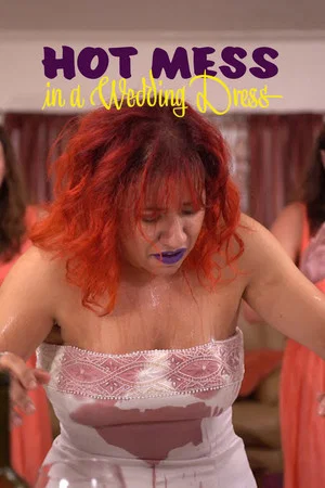 Постер: Hot Mess in a Wedding Dress