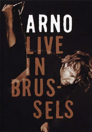 Постер: Arno - Live in Brussels 2005