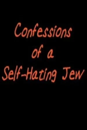 Постер: Confessions of a Self-Hating Jew