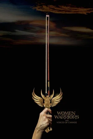 Постер: Women Warriors: The Voices of Change
