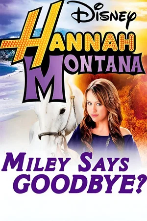 Постер: Hannah Montana: Miley Says Goodbye