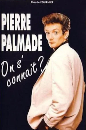 Постер: Pierre Palmade : On s'connaît ?