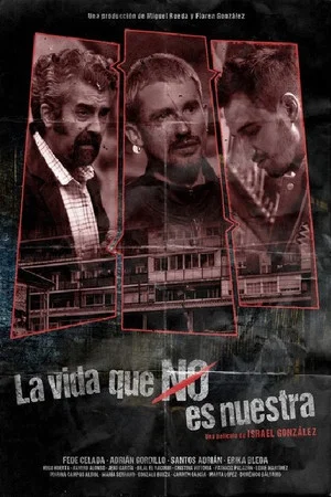 Постер: La vida que no es nuestra