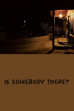 Постер: Is Somebody There?