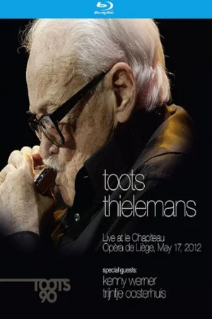 Постер: Toots Thielemans - Live at le Chapiteau Opera de Liege, May 17, 2012