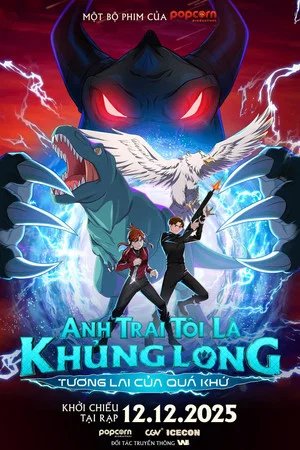 Постер: Anh Trai Tôi Là Khủng Long: Tương Lai Của Quá Khứ