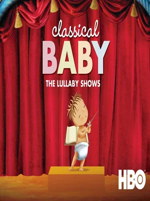 Постер: Classical Baby: The Lullaby Show