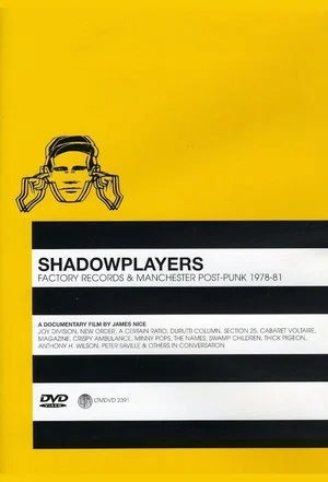 Постер: Shadowplayers: Factory Records and Manchester Post-Punk 1978-81