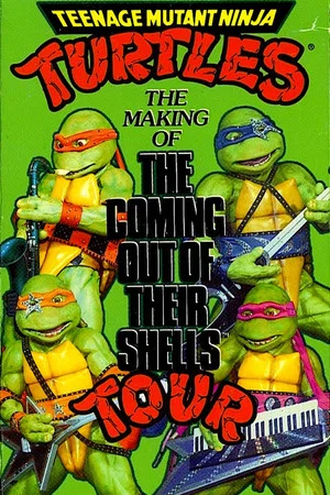 Постер: Teenage Mutant Ninja Turtles: The Making of The Coming Out of Their Shells Tour