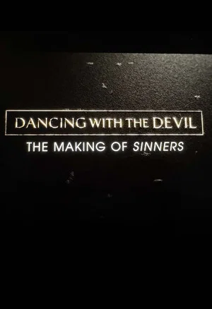 Постер: Dancing with the Devil: The Making of Sinners