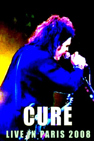 Постер: The Cure: Live In Paris 2008