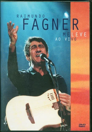 Постер: Raimundo Fagner - Me Leve Ao Vivo