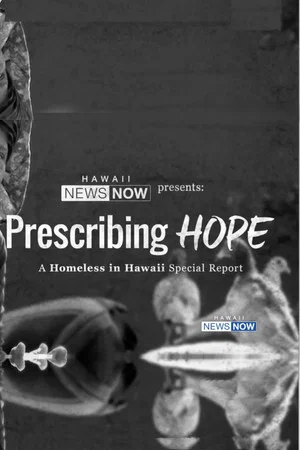 Постер: Prescribing Hope: A Homeless in Hawaii Special Report