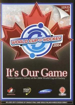 Постер: It's Our Game: Team Canada's Victory at the 2004 World Cup of Hockey