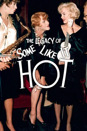 Постер: The Legacy of 'Some Like It Hot'