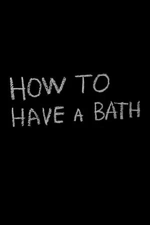 Постер: How to Have a Bath