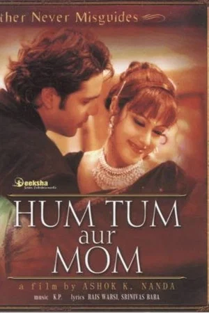 Постер: Hum Tum Aur Mom: Mother Never Misguides