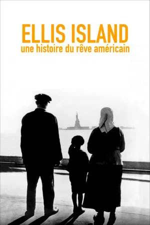 Постер: Ellis Island, une histoire du rêve américain